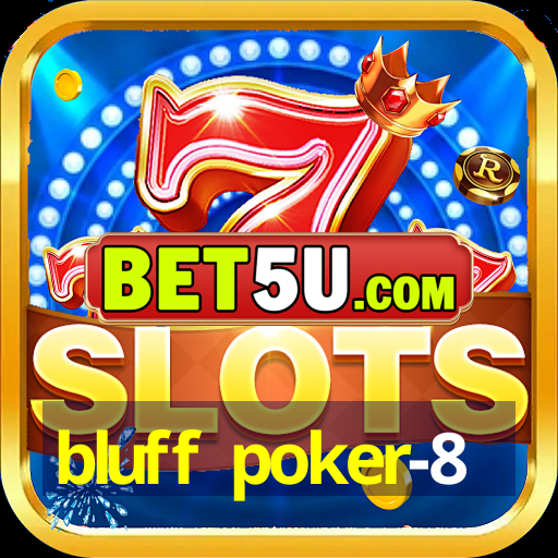 bluff poker